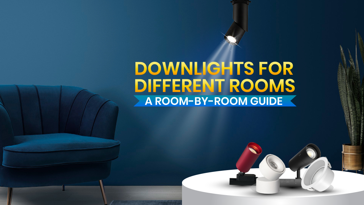 Downlight Guide For Different Rooms In Your Home